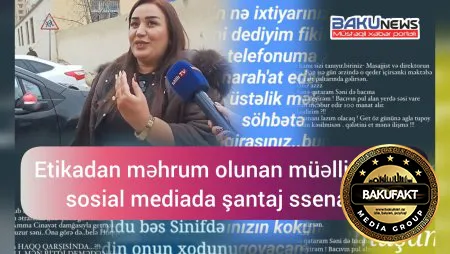 Etikadan məhrum olunan müəllimənin sosial mediada şantaj ssenarisi