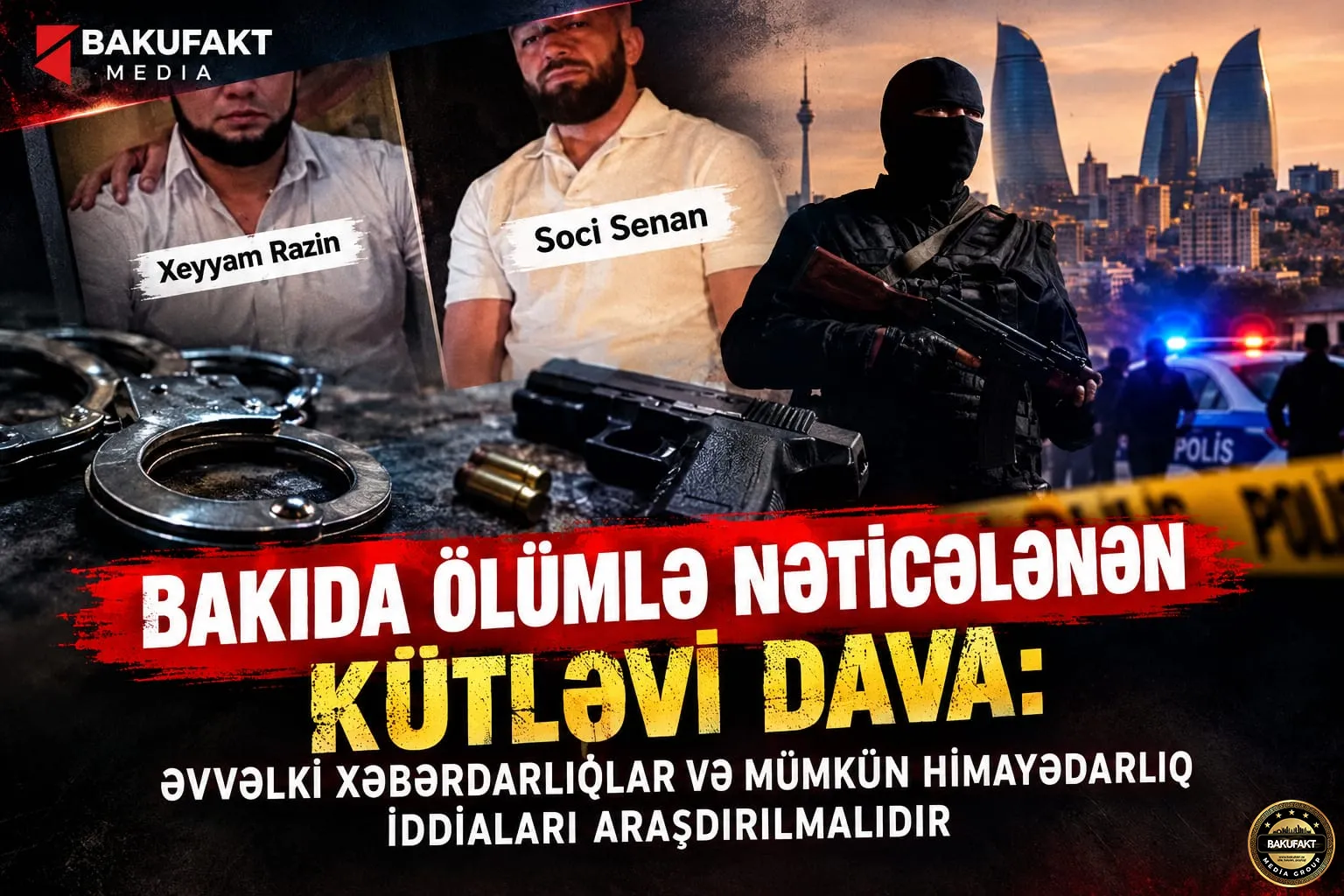 Bakıda ölümlə nəticələnən kütləvi dava: Əvvəlki xəbərdarlıqlar və mümkün himayədarlıq iddiaları araşdırılmalıdır 