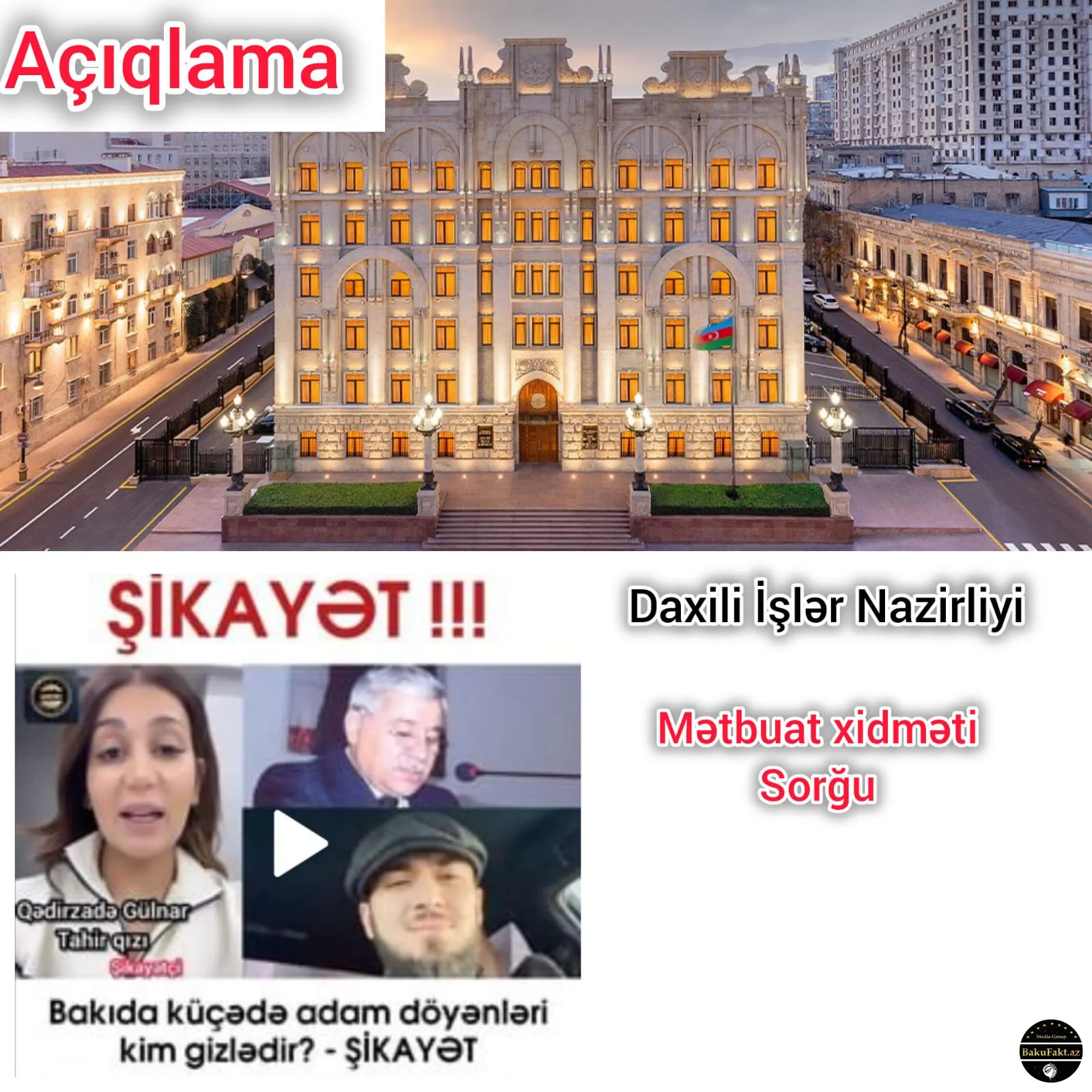 Daxili İşlər Nazirliyi : Araşdırmanın nəticəsinə əsasən müvafiq qərar qəbul ediləcəkdir.