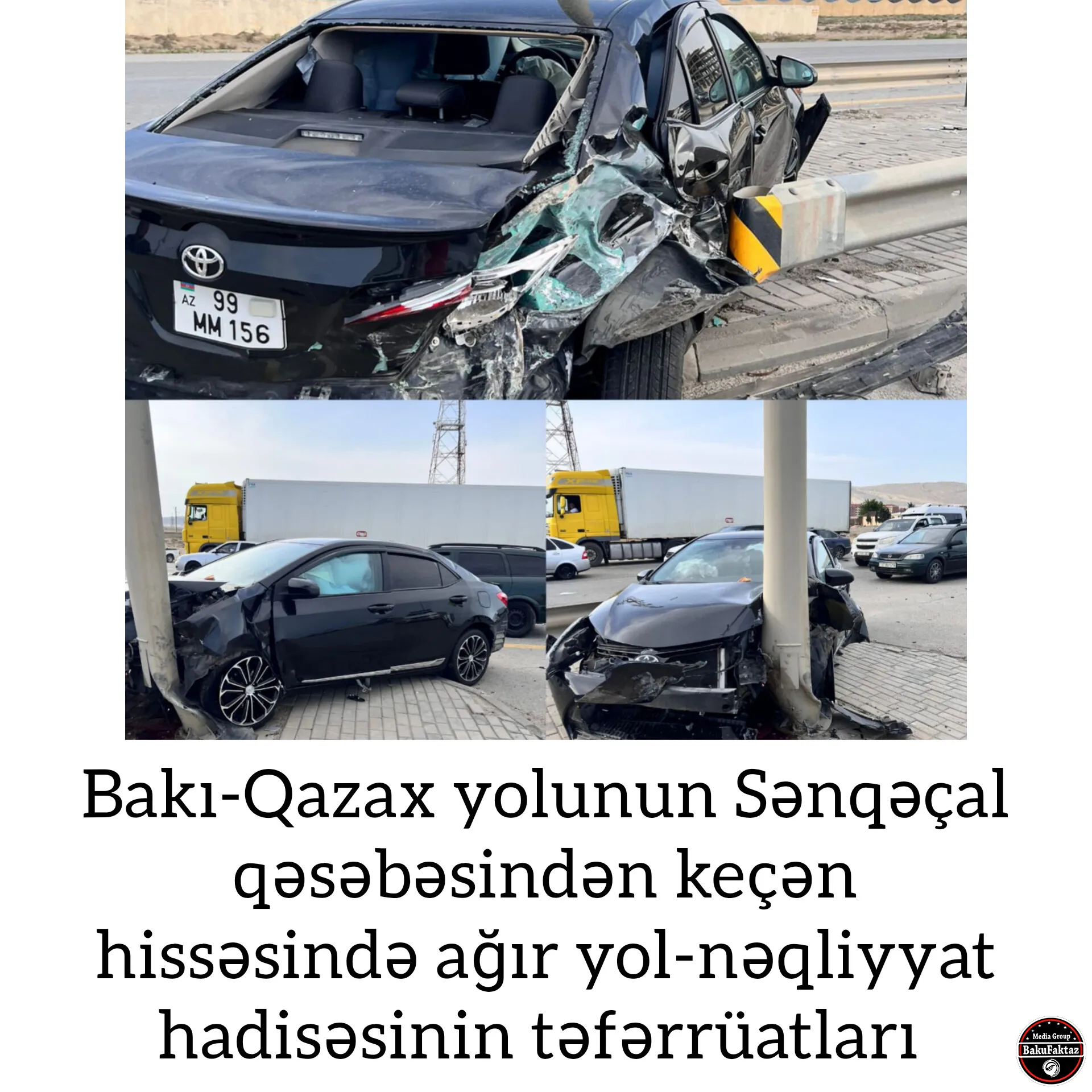 Bakı-Qazax yolunun Sənqəçal qəsəbəsindən keçən hissəsində ağır yol-nəqliyyat hadisəsinin təfərrüatları 