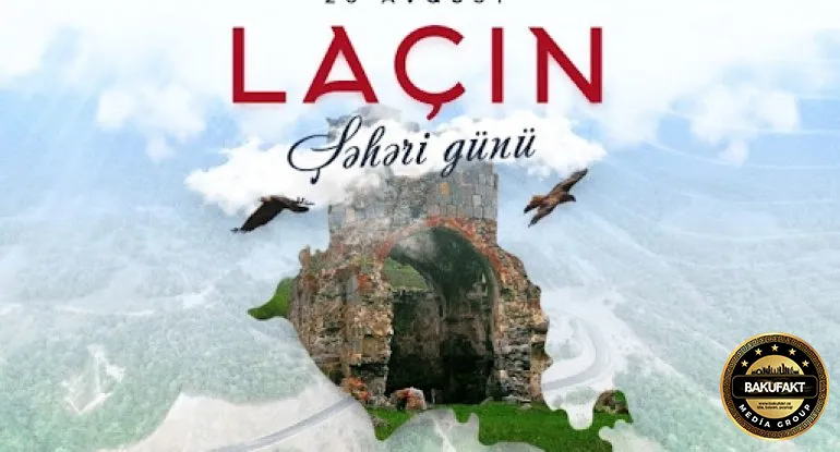 Azərbaycanda 26 avqust - Laçın Şəhəri günüdür
