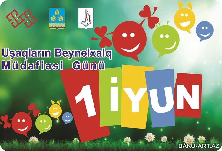 1 İyun - Uşaqların Beynəlxalq Müdafiəsi Günüdür