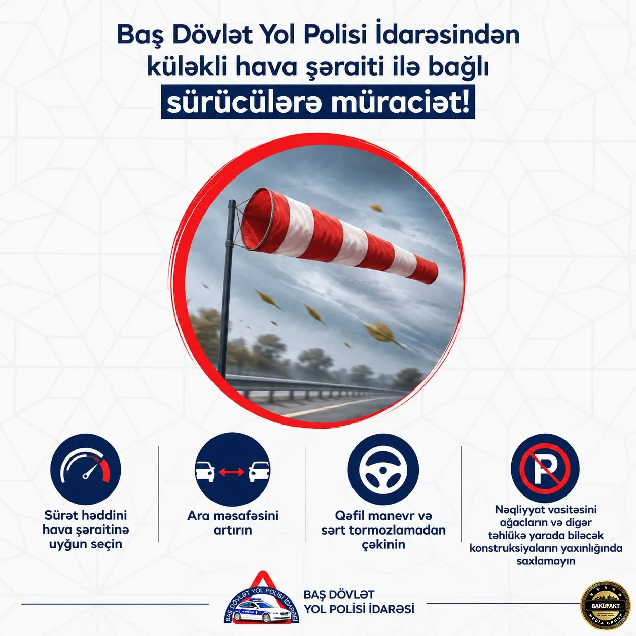 Baş Dövlət Yol Polisi İdarəsindən küləkli hava şəraiti ilə bağlı sürücülərə müraciət!